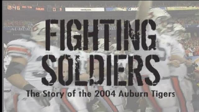 Fighting Soldiers: The Story of the 2004 Auburn Tigers