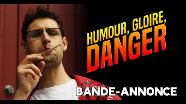 HUMOUR, GLOIRE, DANGER