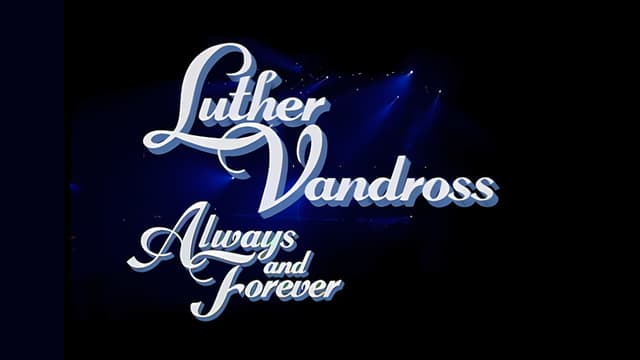 Luther Vandross: Always And Forever - An Evening of Songs
