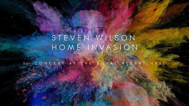Steven Wilson: Home Invasion - In Concert At The Royal Albert Hall