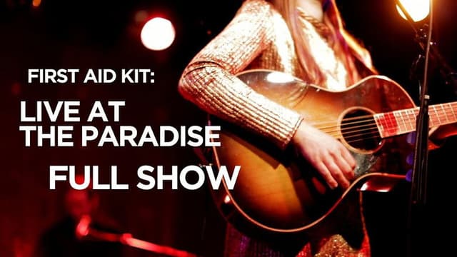 First Aid Kit - Live at The Paradise