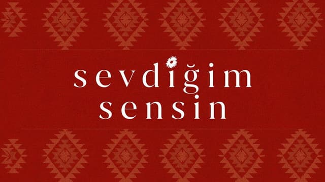 Sevdiğim Sensin