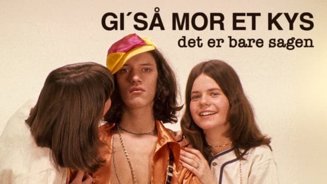 Gi' så mor et kys - det er bare sagen