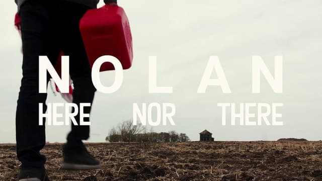 Nolan: Here Nor There