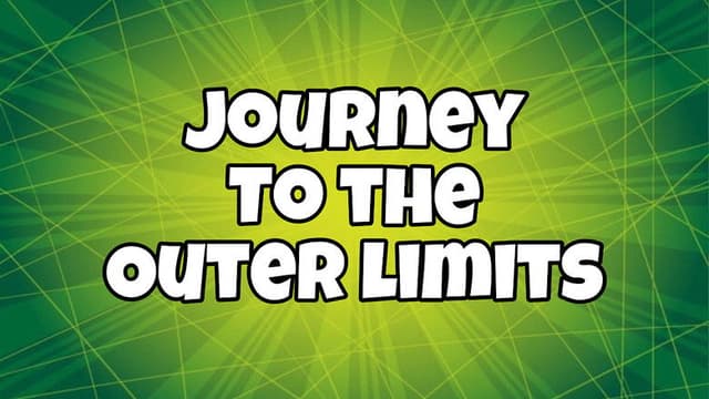Journey to the Outer Limits
